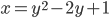 x=y^2-2y+1